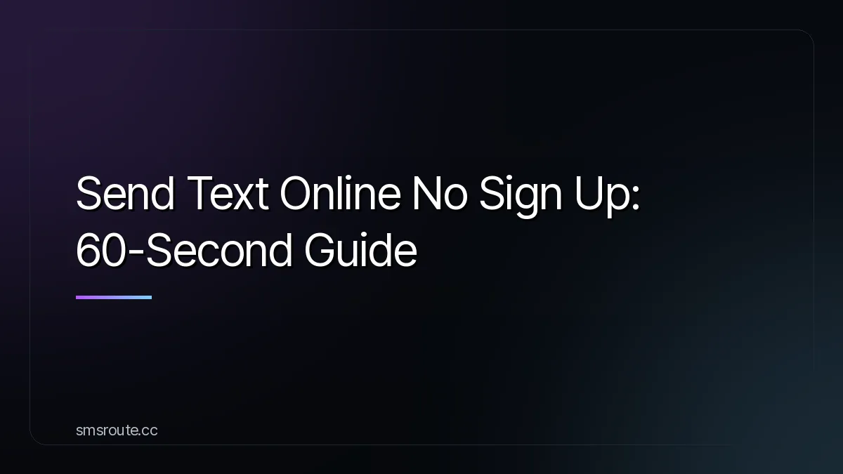 Send text online no sign up — smsroute delivers SMS to 149 countries without account creation